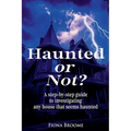 Haunted or Not? A step-by-step guide to investigating any house that seems haunted - Paperback | Books | Wiccan Center