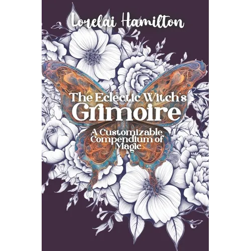 The Eclectic Witch's Grimoire: A Customizable Compendium of Magic - Paperback | Books | Wiccan Center