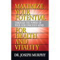 Maximize Your Potential Through the Power of Your Subconscious Mind for Health and Vitality - Paperback | Books | Wiccan Center