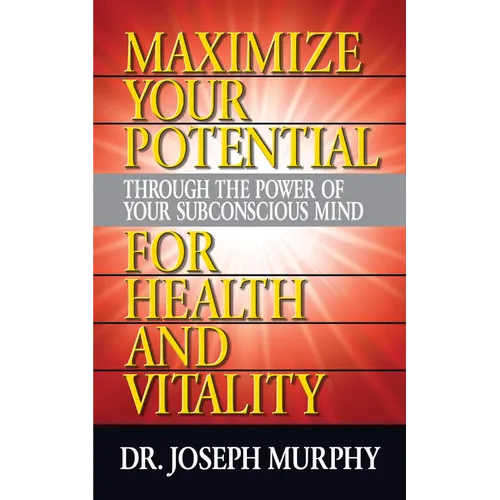 Maximize Your Potential Through the Power of Your Subconscious Mind for Health and Vitality - Paperback | Books | Wiccan Center