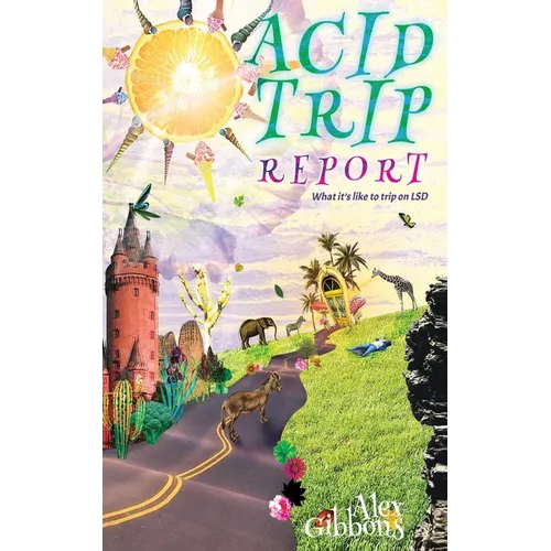 Acid Trip Report - What it's like to trip on LSD - Paperback | Books | Wiccan Center