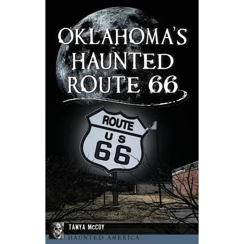 Oklahoma's Haunted Route 66 - Hardcover | Books | Wiccan Center