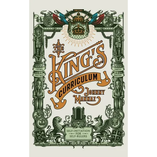 The King's Curriculum: Self-Initiation for Self-Rulers - Hardcover | Books | Wiccan Center