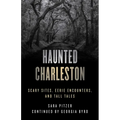Haunted Charleston: Scary Sites, Eerie Encounters, and Tall Tales - Paperback | Books | Wiccan Center