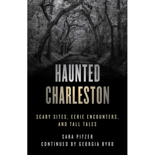 Haunted Charleston: Scary Sites, Eerie Encounters, and Tall Tales - Paperback | Books | Wiccan Center