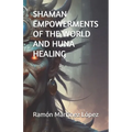 Shaman Empowerments of the World and Huna Healing - Paperback | Books | Wiccan Center