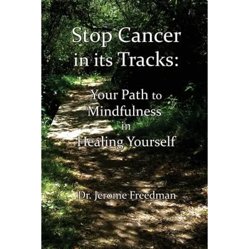 Stop Cancer in its Tracks: Your Path to Mindfulness in Healing - Paperback | Books | Wiccan Center