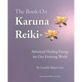 The Book on Karuna Reiki: Advanced Healing Energy for Our Evolving World - Paperback | Books | Wiccan Center