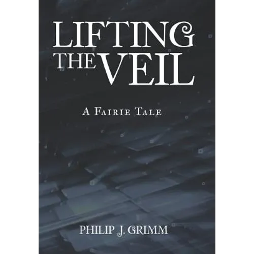 Lifting the Veil: A Fairie Tale - Hardcover | Books | Wiccan Center