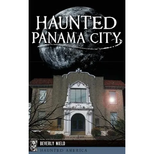 Haunted Panama City - Hardcover | Books | Wiccan Center