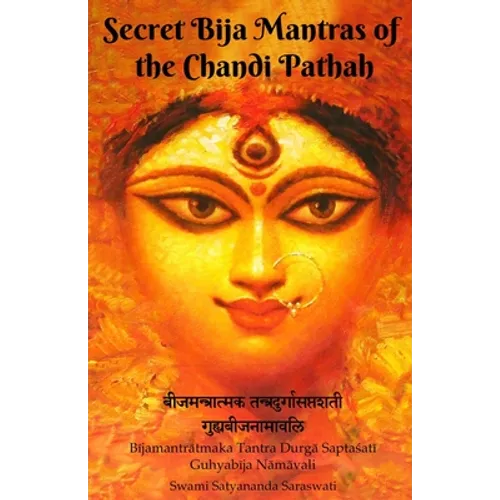 Secret Bija Mantras of the Chandi Pathah: Bijamantratmaka Tantra Durga Saptasati Guyabija Namavali - Paperback | Books | Wiccan Center