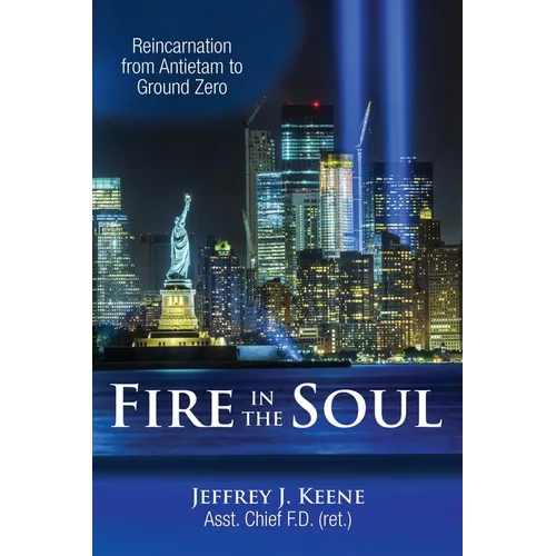 Fire in the Soul: Reincarnation from Antietam to Ground Zero - Paperback | Books | Wiccan Center