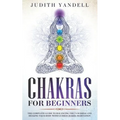 Chakras for Beginners: The Complete Guide to Balancing the 7 Chakras and Healing your Body with Guided Chakra Meditation - Paperback | Books | Wiccan Center