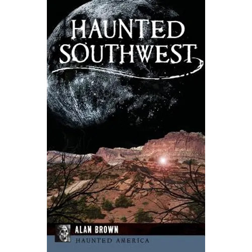 Haunted Southwest - Hardcover | Books | Wiccan Center