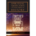 Spiritual Turning Points of South American History - Paperback | Books | Wiccan Center