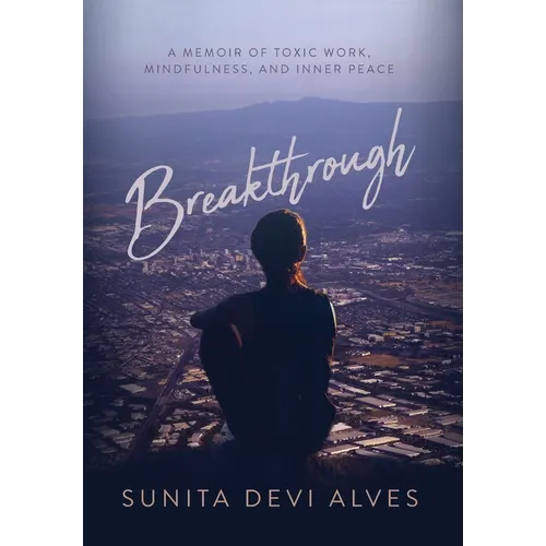 Breakthrough: A Memoir of Toxic Work, Mindfulness, and Inner Peace - Hardcover | Books | Wiccan Center