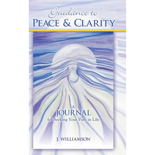 Guidance to Peace and Clarity: A Journal for Seeking Your Path in Life - Hardcover | Books | Wiccan Center