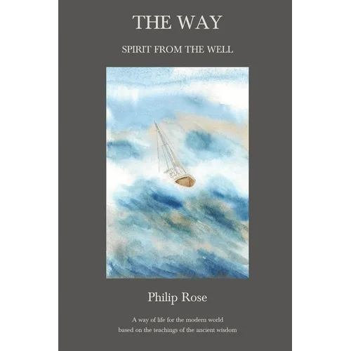 The Way - Spirit from the Well: A way of life for the modern world based on the teachings of the ancient wisdom - Paperback | Books | Wiccan Center