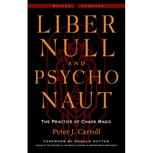 Liber Null & Psychonaut: The Practice of Chaos Magic (Revised and Expanded Edition) - Paperback | Books | Wiccan Center