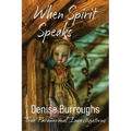 When Spirit Speaks: True Paranormal Investigations - Paperback | Books | Wiccan Center