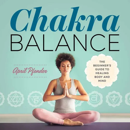Chakra Balance: The Beginner's Guide to Healing Body and Mind - Paperback | Books | Wiccan Center