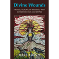 Divine Wounds: Finding Healing by Working with Goddesses and Archetypes - Paperback | Books | Wiccan Center