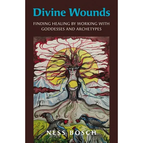 Divine Wounds: Finding Healing by Working with Goddesses and Archetypes - Paperback | Books | Wiccan Center