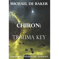 Chiron: Trauma Key - Paperback | Books | Wiccan Center