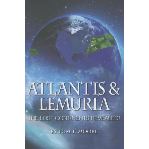 Atlantis and Lemuria: The Lost Continents Revealed - Paperback