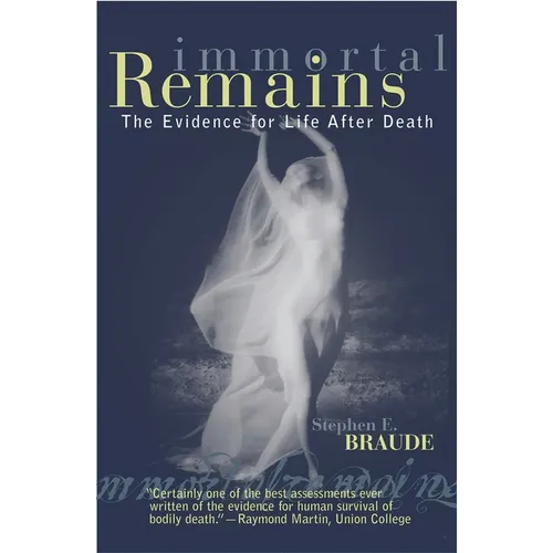 Immortal Remains: The Evidence for Life After Death - Paperback | Books | Wiccan Center