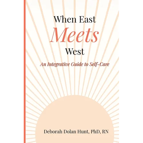 When East Meets West: An Integrative Guide to Self-Care - Paperback | Books | Wiccan Center