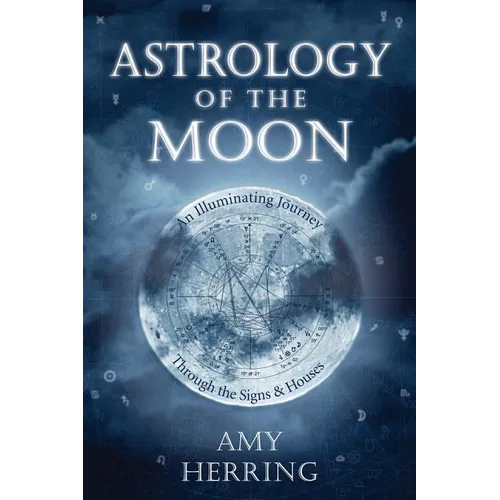 Astrology of the Moon: An Illuminating Journey Through the Signs and Houses - Paperback | Books | Wiccan Center