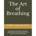 The Art of Breathing: Exploring Anustubh Chandah Meter and the Structure of the Sacred Hindu Pranayama - Paperback | Books | Wiccan Center