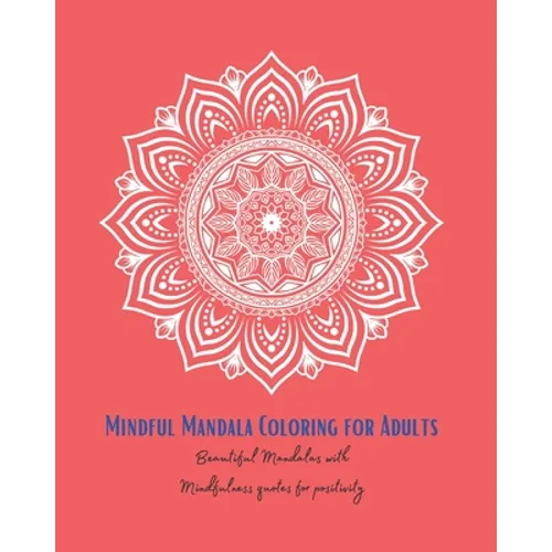 Mindful Mandala Colouring for Positivity: Mindful Colouring for Adults with peacful mandals and quotes for positivity - Paperback | Books | Wiccan Center