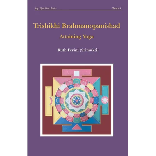 Trishikhi Brahmanopanishad: Attaining Yoga - Paperback | Books | Wiccan Center