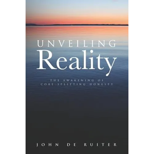 Unveiling Reality: The Awakening of Core-Splitting Honesty - Paperback | Books | Wiccan Center