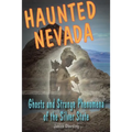 Haunted Nevada: Ghosts and Strange Phenomena of the Silver State - Paperback | Books | Wiccan Center