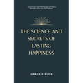 The Science and Secrets of Lasting Happiness - Paperback | Books | Wiccan Center