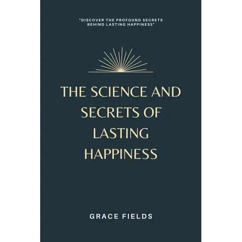 The Science and Secrets of Lasting Happiness - Paperback | Books | Wiccan Center