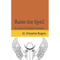 Raise the Spell: An Arsenal of Thelemic Ceremony - Paperback | Books | Wiccan Center