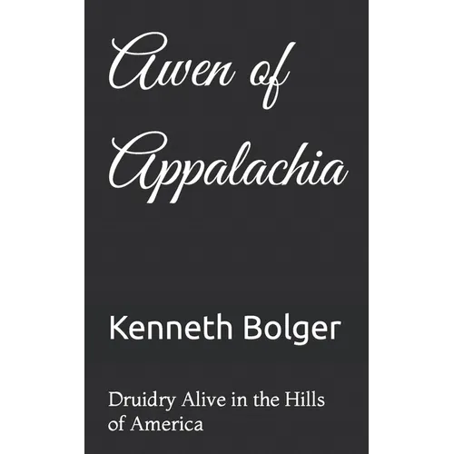 Awen of Appalachia: Druidry Alive in the Hills of America - Paperback | Books | Wiccan Center