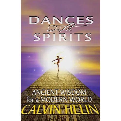 Dances with Spirits: Ancient Wisdom for a Modern World - Paperback | Books | Wiccan Center