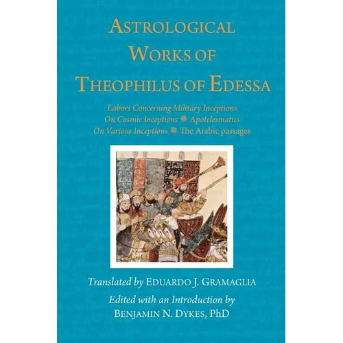 Astrological Works of Theophilus of Edessa - Paperback | Books | Wiccan Center