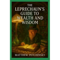 The Leprechaun's Guide to Wealth and Wisdom - Paperback