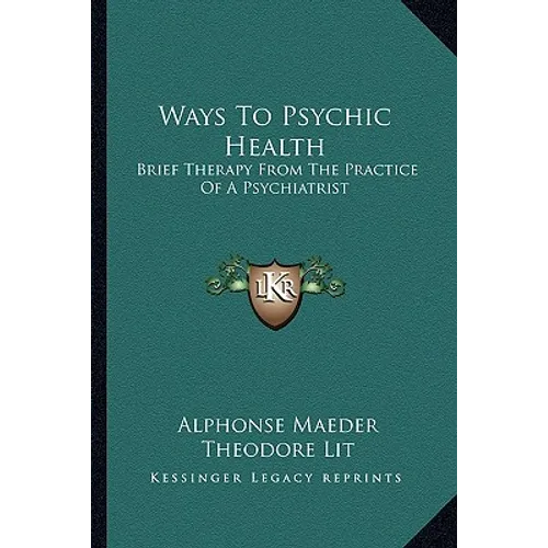 Ways To Psychic Health: Brief Therapy From The Practice Of A Psychiatrist - Paperback | Books | Wiccan Center