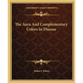 The Aura And Complementary Colors In Disease - Paperback | Books | Wiccan Center