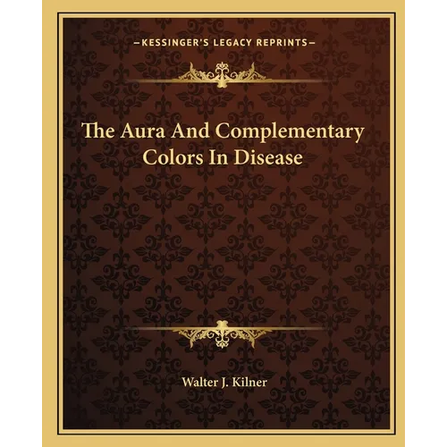 The Aura And Complementary Colors In Disease - Paperback | Books | Wiccan Center