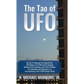 The Tao of UFO: The Tao Te Ching and The Integral Way- The Pathway to ET/NHI Contact through Universal Self-cultivation, and a New Par - Hardcover | Books | Wiccan Center