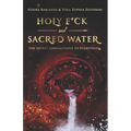 Holy F*ck and Sacred Water: The Secret Connections to Everything - Paperback | Books | Wiccan Center