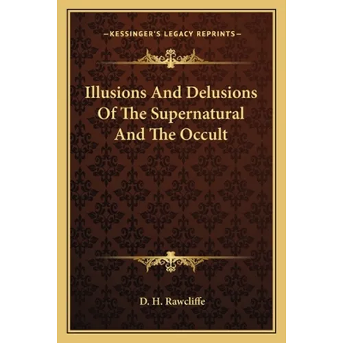 Illusions And Delusions Of The Supernatural And The Occult - Paperback | Books | Wiccan Center